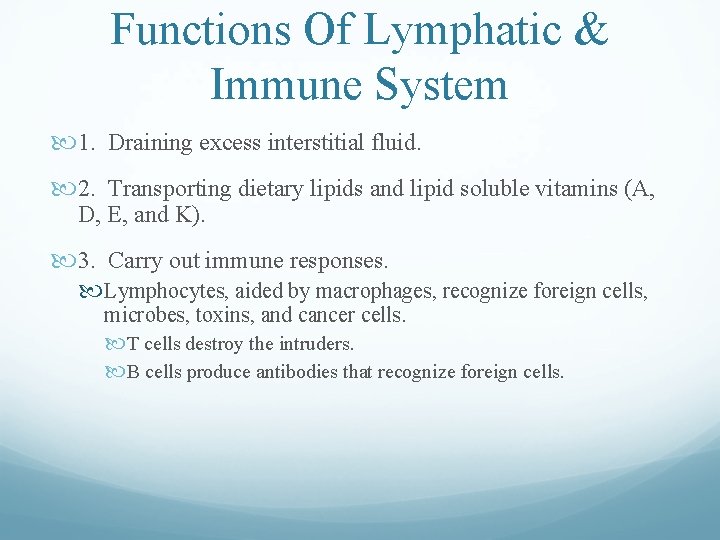Functions Of Lymphatic & Immune System 1. Draining excess interstitial fluid. 2. Transporting dietary Functions Of Lymphatic & Immune System 1. Draining excess interstitial fluid. 2. Transporting dietary