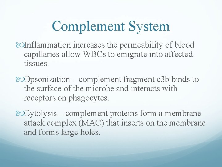 Complement System Inflammation increases the permeability of blood capillaries allow WBCs to emigrate into Complement System Inflammation increases the permeability of blood capillaries allow WBCs to emigrate into