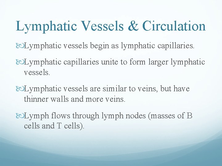 Lymphatic Vessels & Circulation Lymphatic vessels begin as lymphatic capillaries. Lymphatic capillaries unite to Lymphatic Vessels & Circulation Lymphatic vessels begin as lymphatic capillaries. Lymphatic capillaries unite to