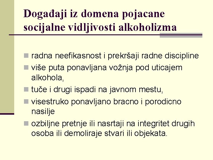 Događaji iz domena pojacane socijalne vidljivosti alkoholizma n radna neefikasnost i prekršaji radne discipline