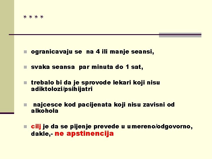 **** n ogranicavaju se na 4 ili manje seansi, n svaka seansa par minuta **** n ogranicavaju se na 4 ili manje seansi, n svaka seansa par minuta