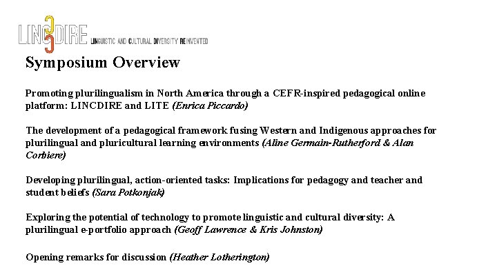 Symposium Overview Promoting plurilingualism in North America through a CEFR-inspired pedagogical online platform: LINCDIRE Symposium Overview Promoting plurilingualism in North America through a CEFR-inspired pedagogical online platform: LINCDIRE