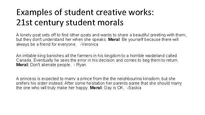 Examples of student creative works: 21 st century student morals A lonely goat sets Examples of student creative works: 21 st century student morals A lonely goat sets
