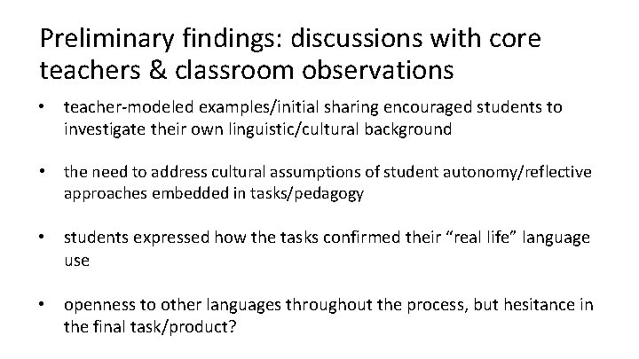Preliminary findings: discussions with core teachers & classroom observations • teacher-modeled examples/initial sharing encouraged Preliminary findings: discussions with core teachers & classroom observations • teacher-modeled examples/initial sharing encouraged