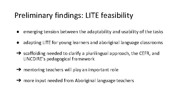 Preliminary findings: LITE feasibility ● emerging tension between the adaptability and usability of the Preliminary findings: LITE feasibility ● emerging tension between the adaptability and usability of the