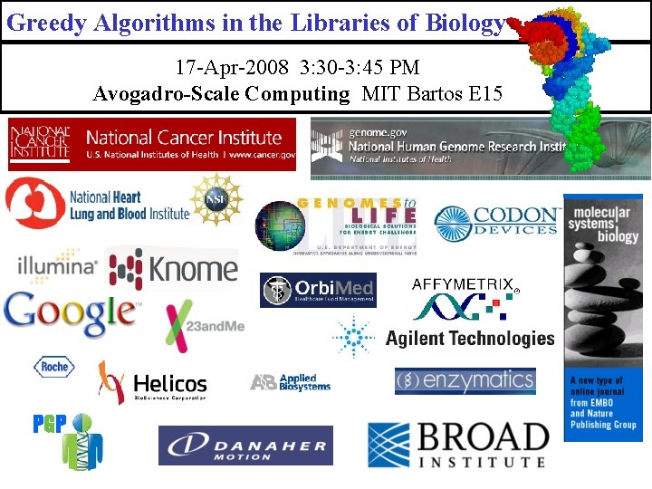 Greedy Algorithms in the Libraries of Biology 17 -Apr-2008 3: 30 -3: 45 PM