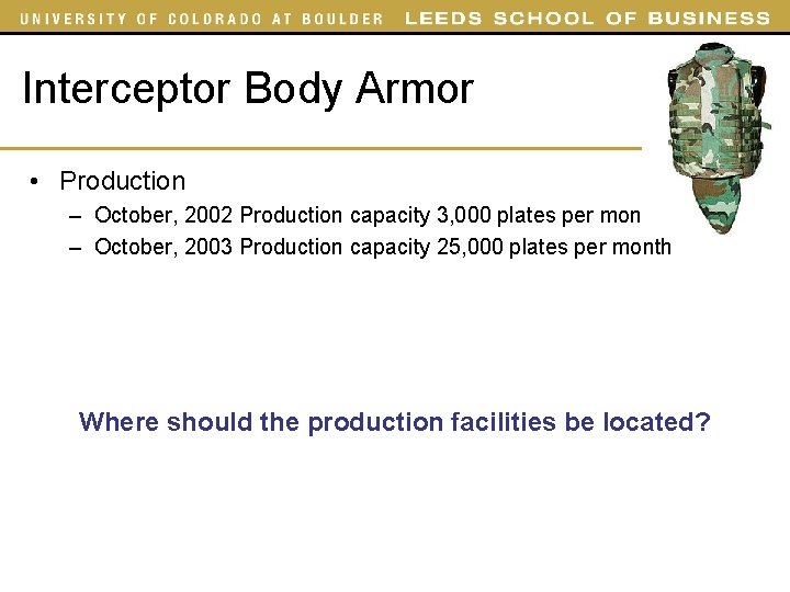 Interceptor Body Armor • Production – October, 2002 Production capacity 3, 000 plates per