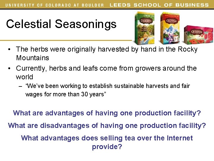 Celestial Seasonings • The herbs were originally harvested by hand in the Rocky Mountains