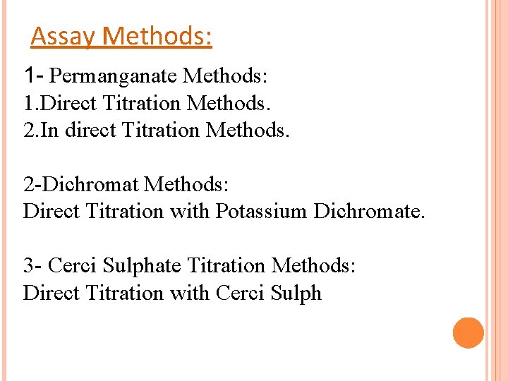 Assay Methods: 1 - Permanganate Methods: 1. Direct Titration Methods. 2. In direct Titration