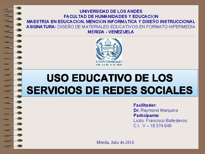 UNIVERSIDAD DE LOS ANDES FACULTAD DE HUMANIDADES Y EDUCACIÓN MAESTRÍA EN EDUCACIÓN, MENCIÓN INFORMÁTICA