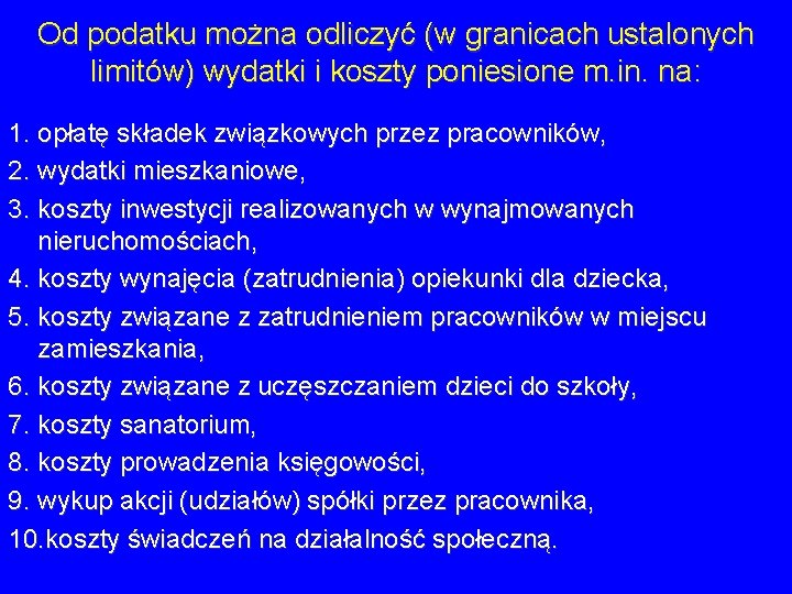 Od podatku można odliczyć (w granicach ustalonych limitów) wydatki i koszty poniesione m. in. Od podatku można odliczyć (w granicach ustalonych limitów) wydatki i koszty poniesione m. in.