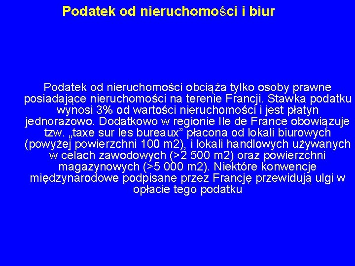 Podatek od nieruchomości i biur Podatek od nieruchomości obciąża tylko osoby prawne posiadające nieruchomości Podatek od nieruchomości i biur Podatek od nieruchomości obciąża tylko osoby prawne posiadające nieruchomości