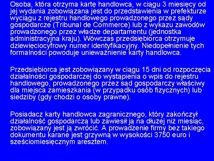 Osoba, która otrzyma kartę handlowca, w ciągu 3 miesięcy od jej wydania zobowiązana Osoba, która otrzyma kartę handlowca, w ciągu 3 miesięcy od jej wydania zobowiązana