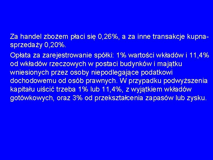 Za handel zbożem płaci się 0, 26%, a za inne transakcje kupnasprzedaży 0, Za handel zbożem płaci się 0, 26%, a za inne transakcje kupnasprzedaży 0,