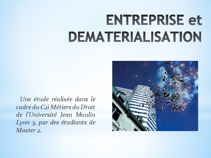 Une étude réalisée dans le cadre du C 2 i Métiers du Droit de