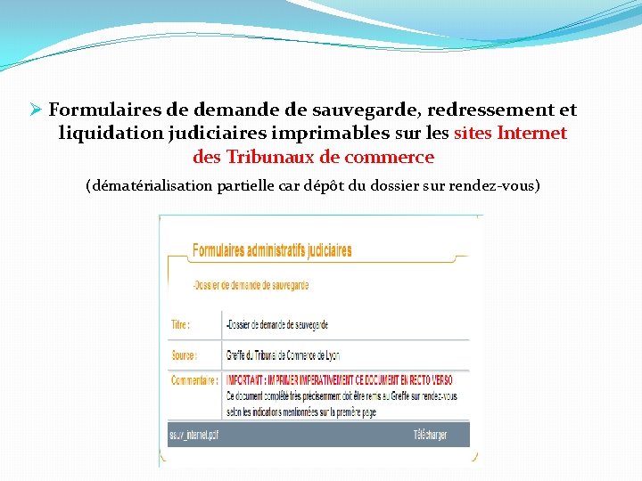 Ø Formulaires de demande de sauvegarde, redressement et liquidation judiciaires imprimables sur les sites