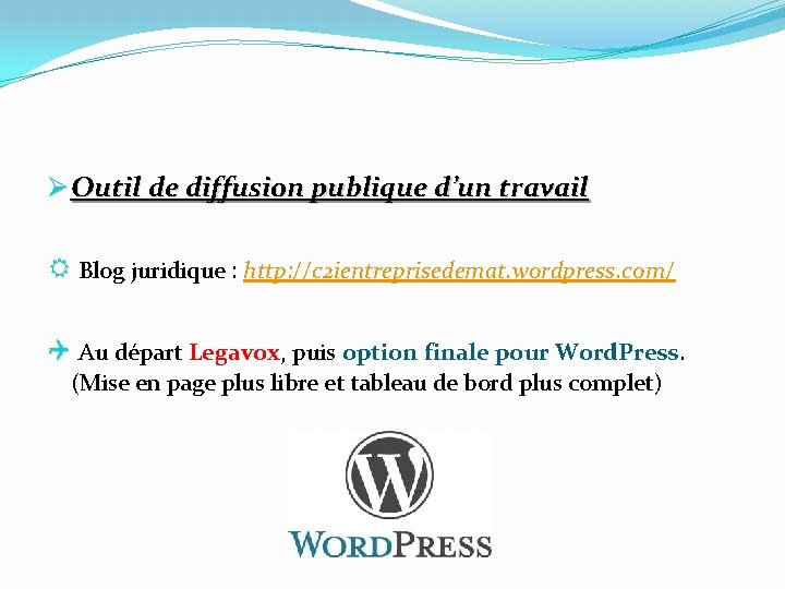 Ø Outil de diffusion publique d’un travail R Blog juridique : http: //c 2