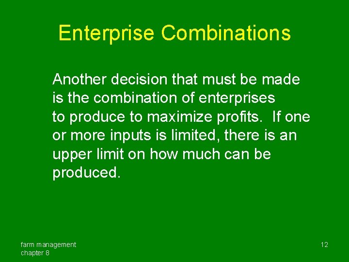 Enterprise Combinations Another decision that must be made is the combination of enterprises to