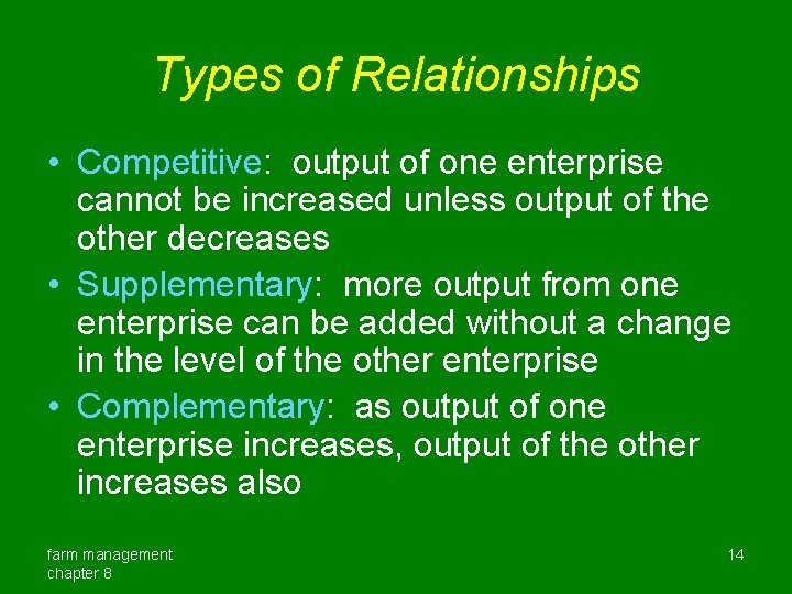 Types of Relationships • Competitive: output of one enterprise cannot be increased unless output Types of Relationships • Competitive: output of one enterprise cannot be increased unless output
