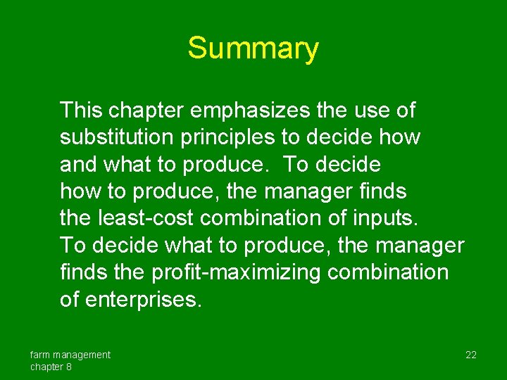 Summary This chapter emphasizes the use of substitution principles to decide how and what