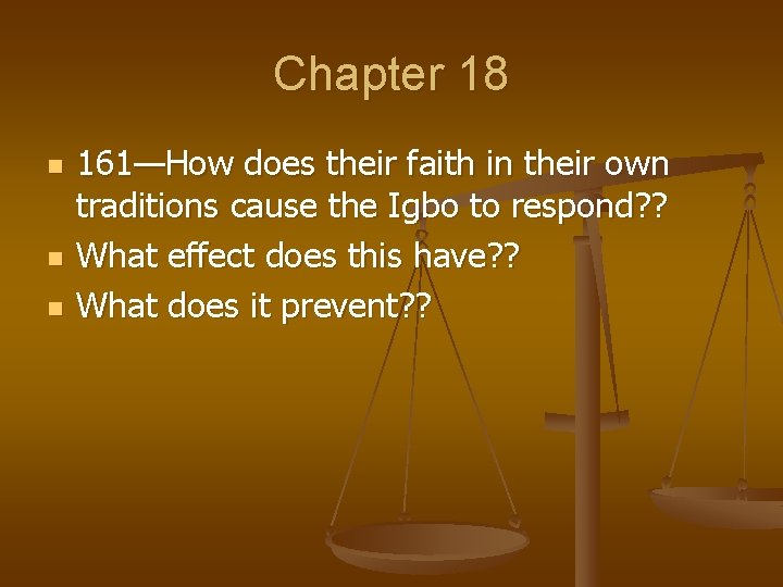 Chapter 18 n n n 161—How does their faith in their own traditions cause