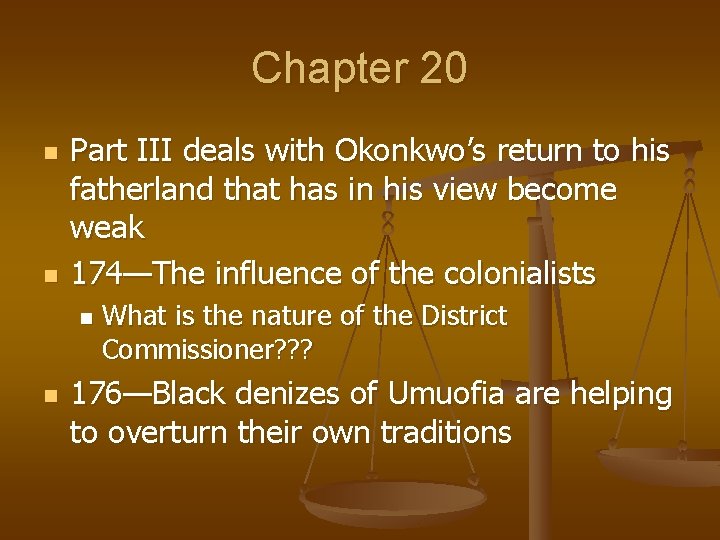 Chapter 20 n n Part III deals with Okonkwo’s return to his fatherland that