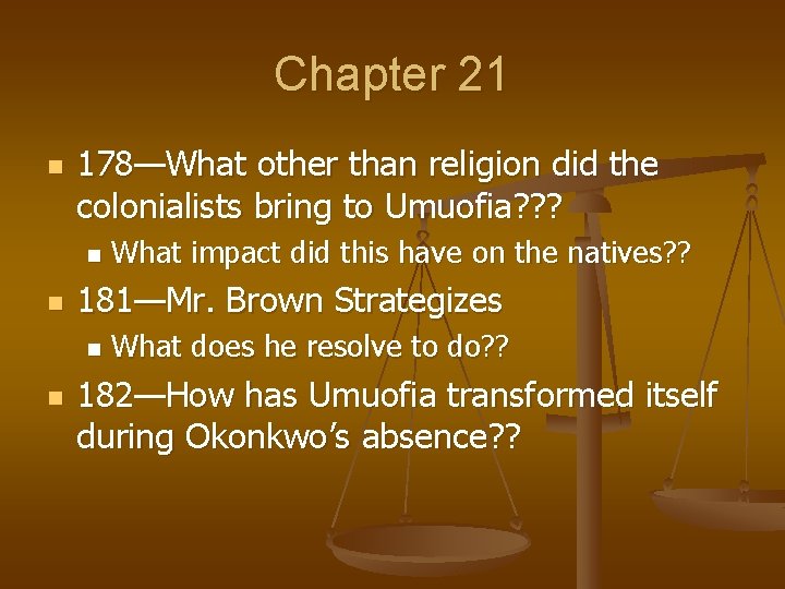 Chapter 21 n 178—What other than religion did the colonialists bring to Umuofia? ?