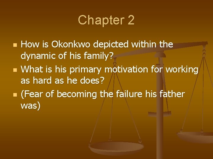 Chapter 2 n n n How is Okonkwo depicted within the dynamic of his