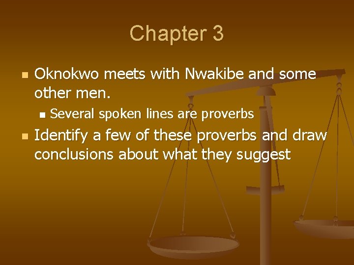 Chapter 3 n Oknokwo meets with Nwakibe and some other men. n n Several