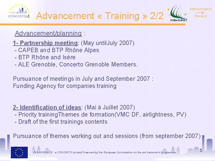 Advancement « Training » 2/2 RENAISSANCE - LYON FRANCE Advancement/planning : 1 - Partnership
