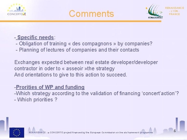 Comments RENAISSANCE - LYON FRANCE - Specific needs: - Obligation of training « des