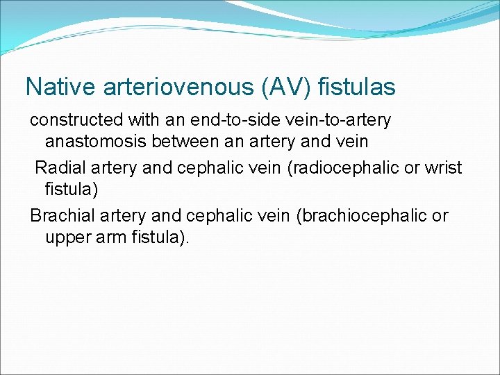 Native arteriovenous (AV) fistulas constructed with an end-to-side vein-to-artery anastomosis between an artery and