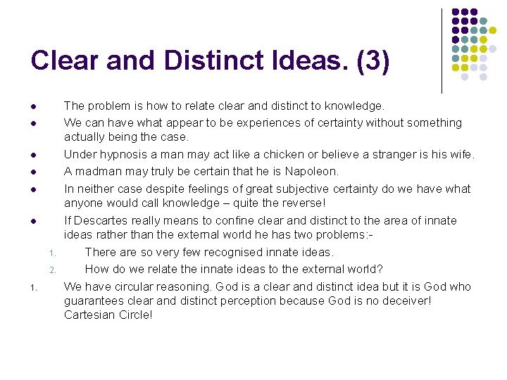 Clear and Distinct Ideas. (3) l l l 1. 2. 1. The problem is