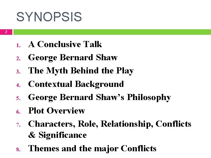 SYNOPSIS 2 1. 2. 3. 4. 5. 6. 7. 8. A Conclusive Talk George