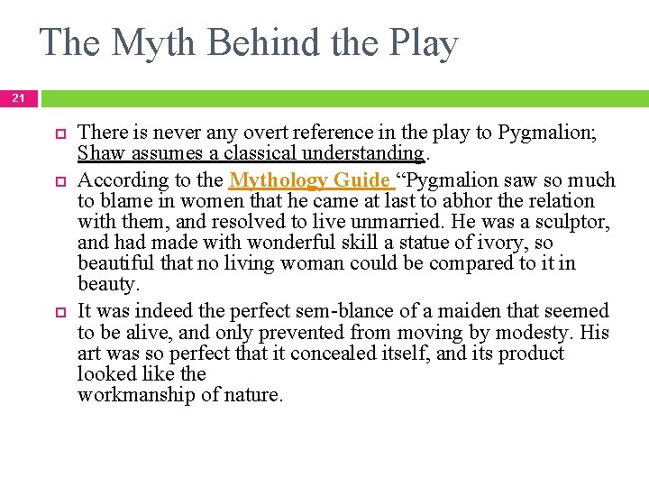 The Myth Behind the Play 21 There is never any overt reference in the