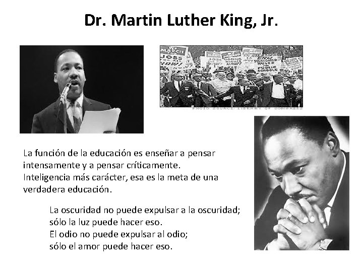 Dr. Martin Luther King, Jr. La función de la educación es enseñar a pensar