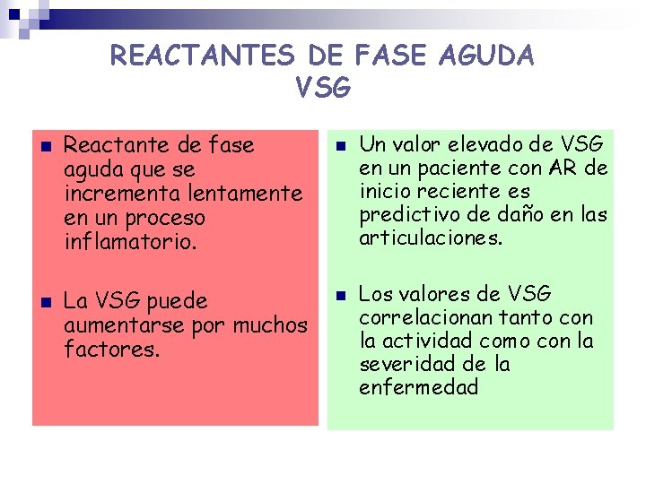 REACTANTES DE FASE AGUDA VSG n n Reactante de fase aguda que se incrementa REACTANTES DE FASE AGUDA VSG n n Reactante de fase aguda que se incrementa
