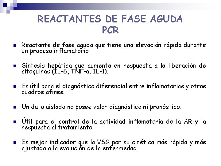 REACTANTES DE FASE AGUDA PCR n Reactante de fase aguda que tiene una elevación REACTANTES DE FASE AGUDA PCR n Reactante de fase aguda que tiene una elevación