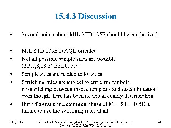 15. 4. 3 Discussion • Several points about MIL STD 105 E should be