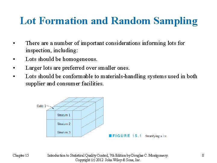 Lot Formation and Random Sampling • • There a number of important considerations informing