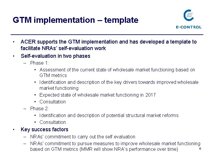 GTM implementation – template • • ACER supports the GTM implementation and has developed