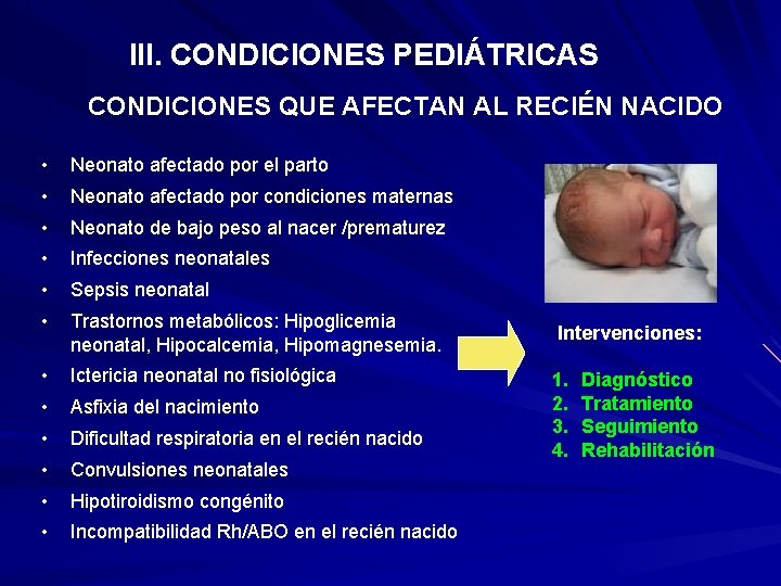III. CONDICIONES PEDIÁTRICAS CONDICIONES QUE AFECTAN AL RECIÉN NACIDO • Neonato afectado por el