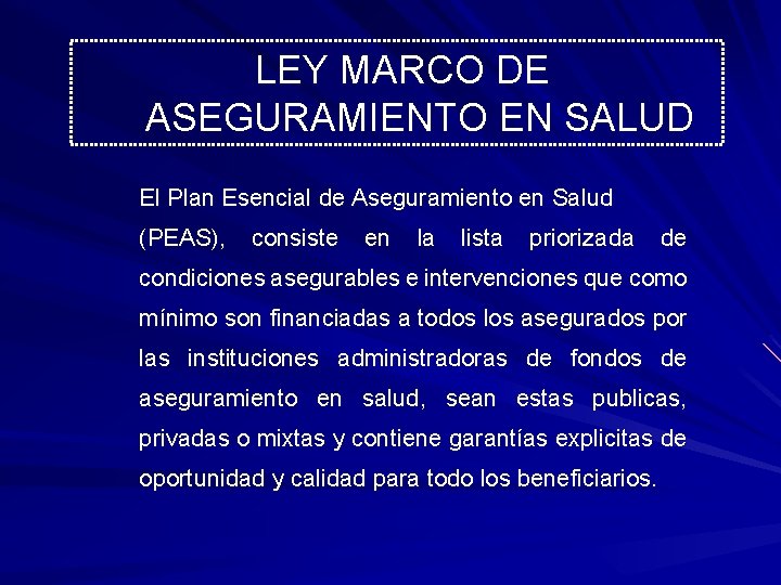 LEY MARCO DE ASEGURAMIENTO EN SALUD El Plan Esencial de Aseguramiento en Salud (PEAS),