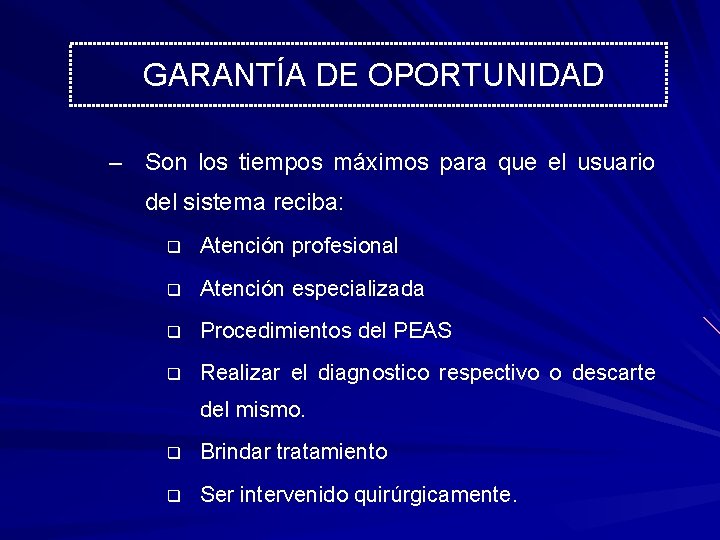 GARANTÍA DE OPORTUNIDAD – Son los tiempos máximos para que el usuario del sistema