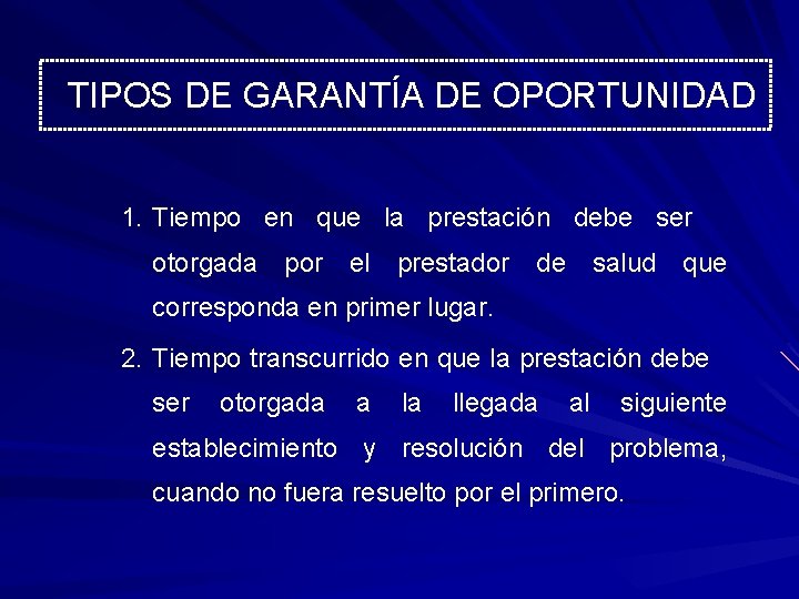 TIPOS DE GARANTÍA DE OPORTUNIDAD 1. Tiempo en que la prestación debe ser otorgada