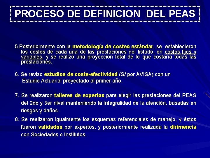 PROCESO DE DEFINICION DEL PEAS 5. Posteriormente con la metodología de costeo estándar, se