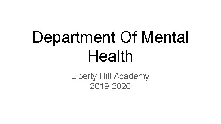 Department Of Mental Health Liberty Hill Academy 2019 -2020 