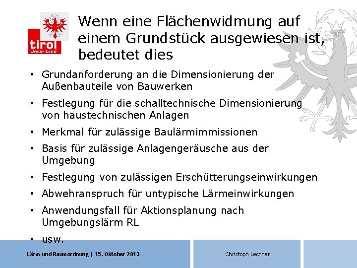 Wenn eine Flächenwidmung auf einem Grundstück ausgewiesen ist, bedeutet dies • Grundanforderung an die Wenn eine Flächenwidmung auf einem Grundstück ausgewiesen ist, bedeutet dies • Grundanforderung an die