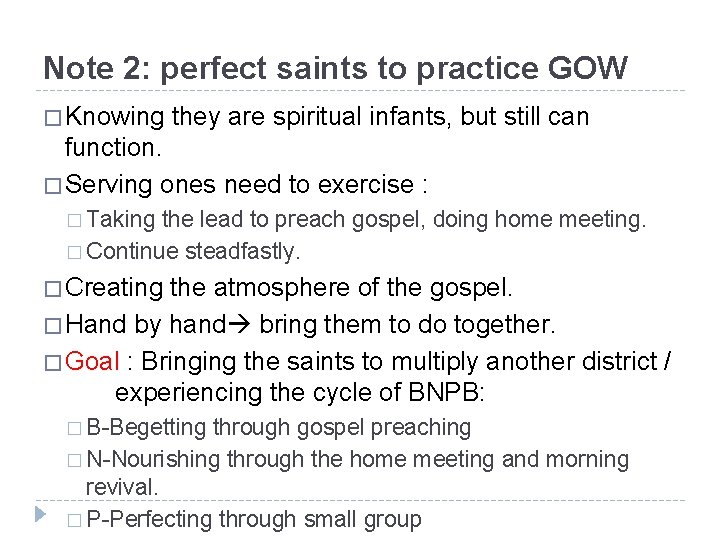 Note 2: perfect saints to practice GOW � Knowing they are spiritual infants, but