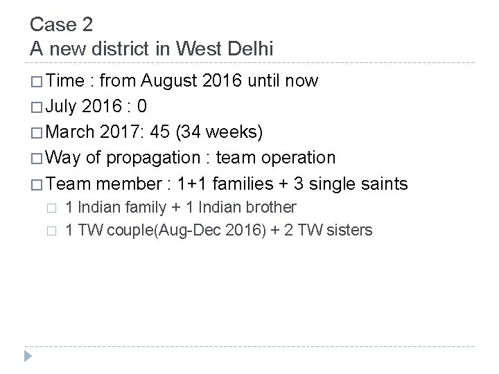 Case 2 A new district in West Delhi � Time : from August 2016